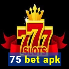 75 bet apk